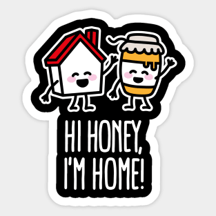 Hi honey, I'm home, just married, beekeeper, puns Sticker